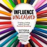 Influence Unleashed, Victoria Pelletier