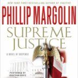 Supreme Justice A Novel of Suspense, Phillip Margolin