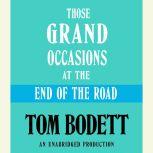 Those Grand Occasions at the End of the Road, Tom Bodett