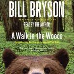 A Walk in the Woods Rediscovering America on the Appalachian Trail, Bill Bryson