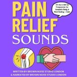 Pain Relief Sounds, Brown Noise Studio London