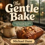The Gentle Bake, Michael Dane