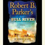 Robert B. Parkers Bull River, Robert Knott