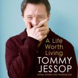A Life Worth Living, Tommy Jessop