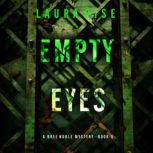 Empty Eyes A Bree Noble Suspense Thr..., Laura Rise