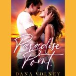 Paradise Point, Dana Volney