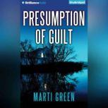 Presumption of Guilt, Marti Green
