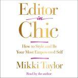 Editor in Chic How to Style and Be Your Most Empowered Self, Mikki Taylor