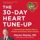 30-Day Heart Tune-Up A Breakthrough Medical Plan to Prevent and Reverse Heart Disease, Steven Masley