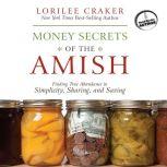 Money Secrets of the Amish, Lorilee Craker