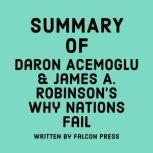 Summary of Daron Acemoglu & James A. Robinson's Why Nations Fail, Falcon Press