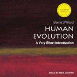 Human Evolution A Very Short Introduction, 2nd Edition, Bernard Wood