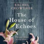 The House of Echoes, Rachel Crowther