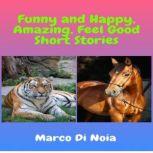 Funny and Happy Amazing Feel Good Sho..., Marco Di Noia