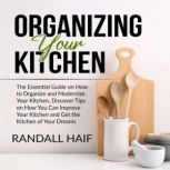 Organizing your Kitchen, Randall Haif