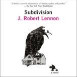 Subdivision, J. Robert Lennon