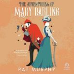 The Adventures of Mary Darling, Pat Murphy