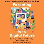 Parenting for a Digital Future, Alicia BlumRoss