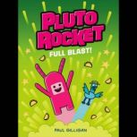 Pluto Rocket Full Blast! Pluto Rock..., Paul Gilligan