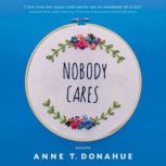 Nobody Cares Essays, Anne T. Donahue