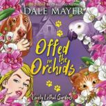 Offed in the Orchids, Dale Mayer