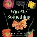 Win Me Something, Kyle Lucia Wu