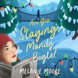 Are You Staying, Mandy Boyle?, Melanie Moore