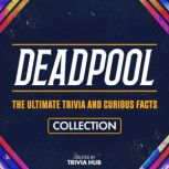 Deadpool  The Ultimate Trivia And Cu..., Trivia Hub