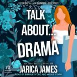 Talk About  Drama, Jarica James