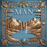 Man King of Mind Body and Circumsta..., James Allen