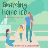 Guarding Home Ice, Cynthia Gunderson
