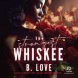 The Strongest Whiskee, B. Love