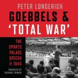 Goebbels and Total War, Peter Longerich