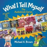 What I Tell Myself, Michael A. Brown