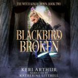 Blackbird Broken, Keri Arthur