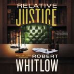 Relative Justice, Robert Whitlow