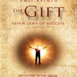 The Gift  The 7 Laws of Success, Amit Kainth