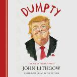 Dumpty The Age of Trump in Verse, John Lithgow