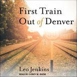 First Train Out of Denver, Leo Jenkins