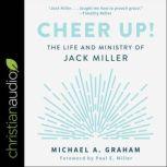 Cheer Up!, Michael A. Graham