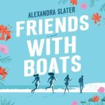 Friends with Boats, Alexandra Slater