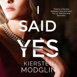 I Said Yes an addictive psychological thriller, Kiersten Modglin