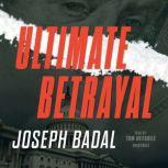 Ultimate Betrayal, Joseph Badal