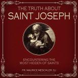 The Truth about Saint Joseph, Fr. Maurice Meschler, SJ