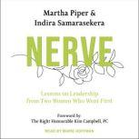 Nerve Lessons on Leadership from Two Women Who Went First, Martha Piper
