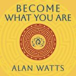 Become What You Are, Alan Watts