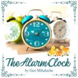 The Alarm Clock, Geo Mihalache