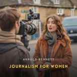 Journalism for Women, Arnold Bennett