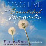 Long Live the Beautiful Hearts, Emma Scott