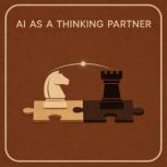AI as a Thinking Partner, Luke Beatty